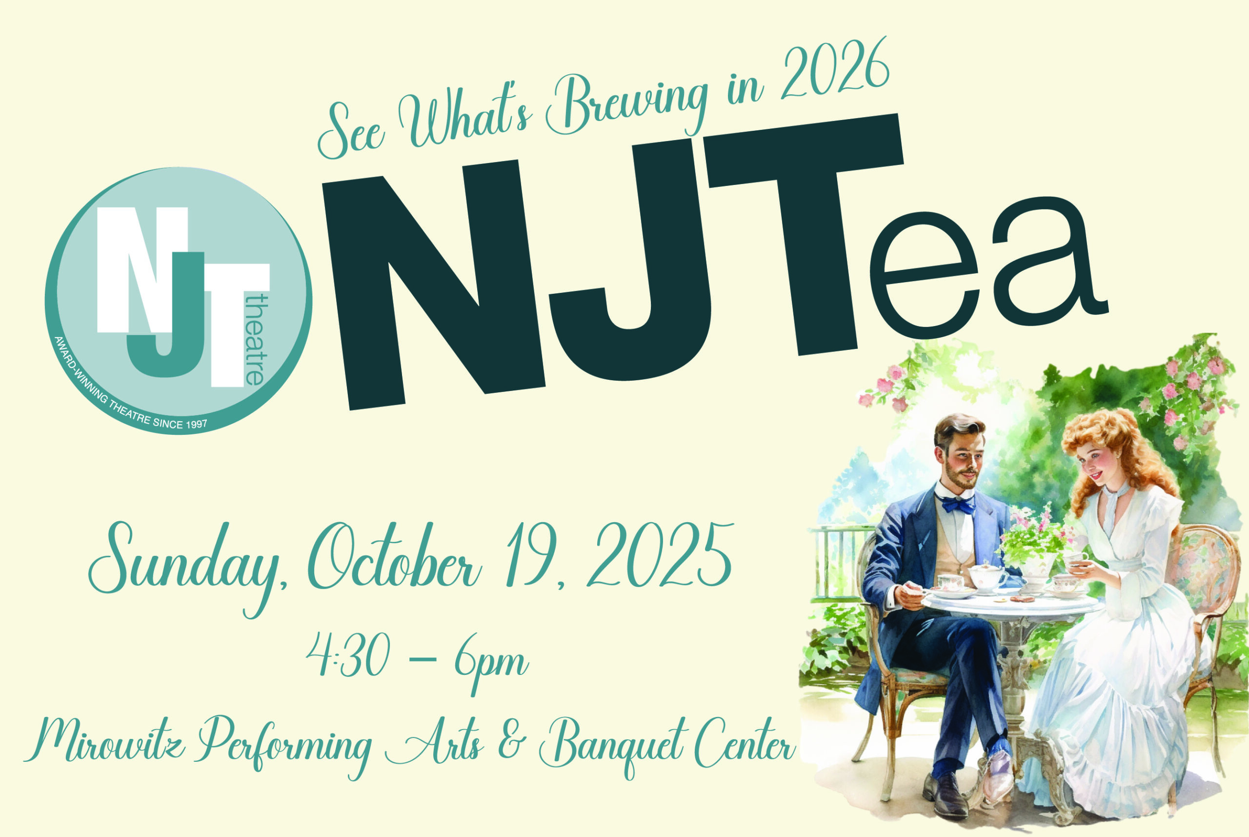 See what's brewing with NJT in 2026 at the JN Tea, Sunday, October 19, 2025, 4:30-6pm, Mirowitz Performing Arts & Banquet Center. Image includes a watercolor image of two young adults dressed in period attire, sitting at a table in the courtyard with a tea service.