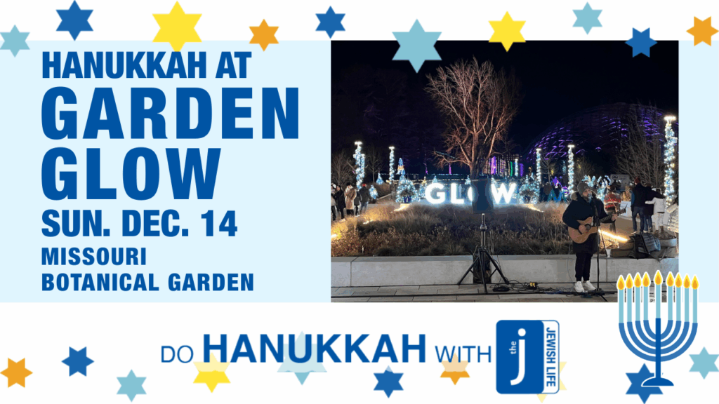 Hanukkah at Garden Glow, Sunday, December 14, Missouri Botanical Garden. Do Hanukkah with the J!