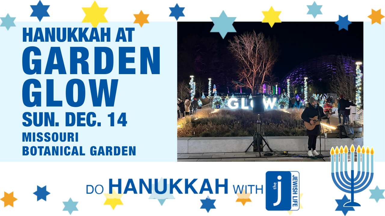 Hanukkah at Garden Glow, Sunday, December 14, Missouri Botanical Garden. Do Hanukkah with the J!