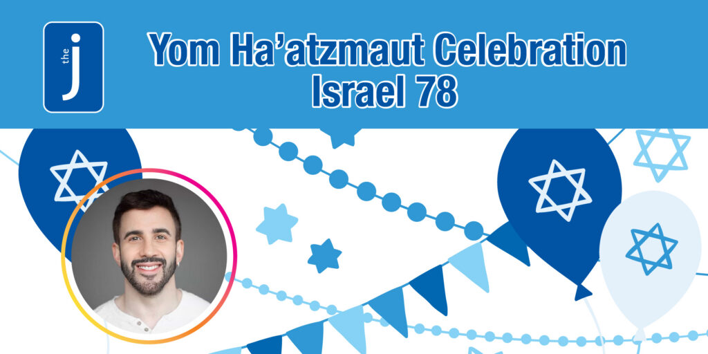 Yom Ha'atzmaut Celebration at the J - Israel 78. Includes a headshot of Shahar Cohen, Israeli Stand-Up Comedian.