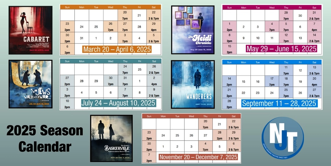 NJT 2025 Season Calendar: Cabaret, The Heidi Chronicles, Two Jews Walk Into a War, The Wanderers, Ken Ludwig's Baskerville: A Sherlock Holmes Mystery.