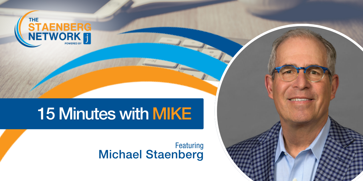 The Staenberg Network (Powered by the J) Presents 15 Minutes with Mike, featuring Michael Staenberg