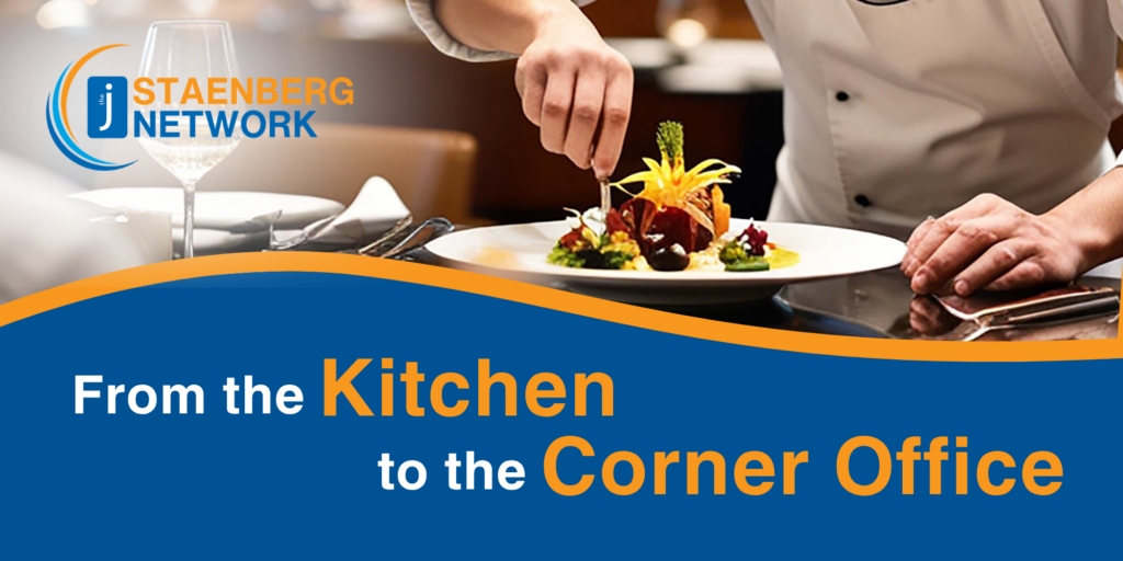 The J Staenberg Network: From the Kitchen to the Corner Office