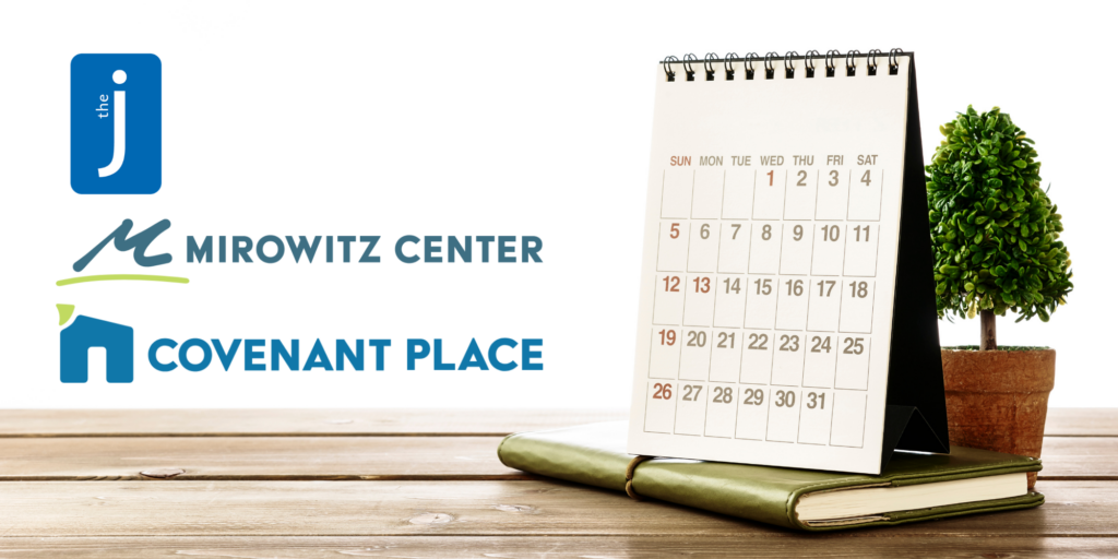 The J, Mirowitz Center, and Covenant Place logos. A flip-top monthly calendar sits nicely on top of a leather-bound notebook on a wooden table.