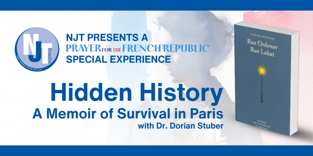 NJT Presents a Prayer for the French Republic Special Experience: Hidden History, a Memoir of Survival in Paris, with Dr. Dorian Stuber.