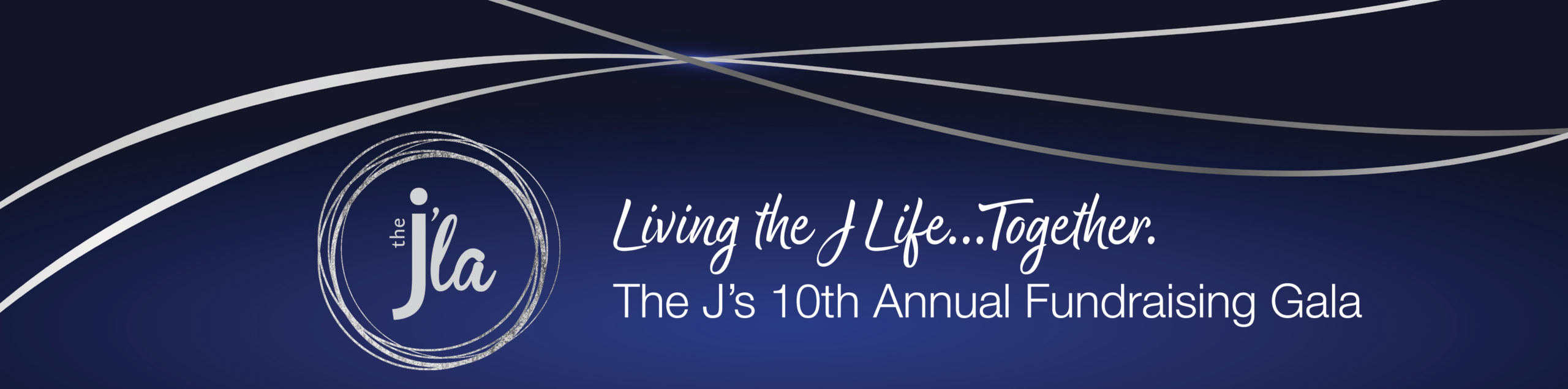 Living the J Life...Together. The J's 10th Annual Fundraiser.